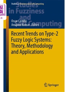 海外直订Recent Trends on Type-2 Fuzzy Logic Systems: The... 2型模糊逻辑系统的最新发展：理论、方法和应用
