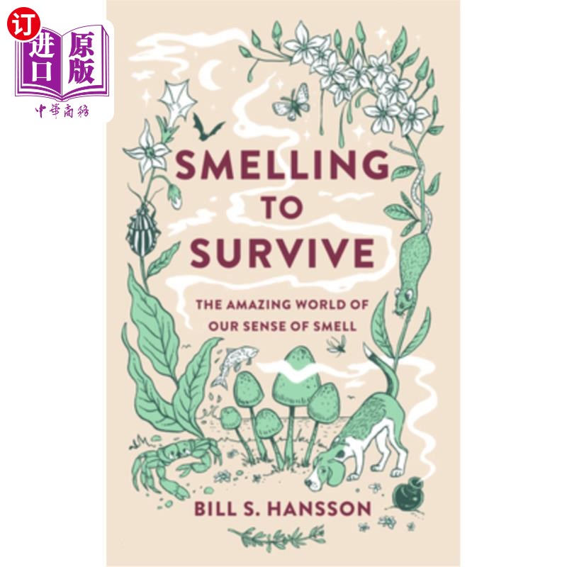 海外直订Smelling to Survive: The Amazing World of Our Sense of Smell 嗅觉生存:我们嗅觉的神奇世界