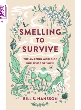 海外直订Smelling to Survive: The Amazing World of Our Sense of Smell 嗅觉生存:我们嗅觉的神奇世界