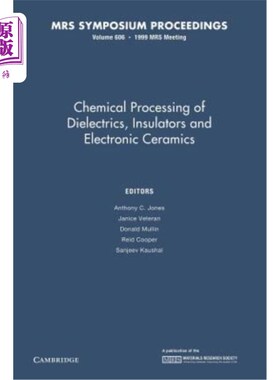 海外直订Chemical Processing of Dielectrics, Insulators and Electronic Ceramics: Volume 6 电介质、绝缘体和电子陶瓷的