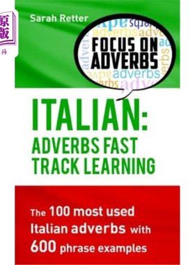 海外直订Italian: Adverbs Fast Track Learning: The 100 most used Italian adverbs with 600 意大利语：副词快速学习：10