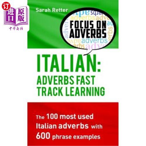 海外直订Italian: Adverbs Fast Track Learning: The 100 most used Italian adverbs with 600 意大利语：副词快速学习：10