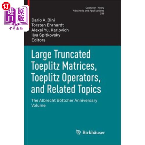 海外直订Large Truncated Toeplitz Matrices, Toeplitz Operators, and Related Topics: The A 大截断Toeplitz矩阵、T