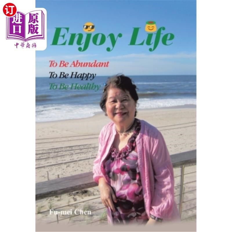 海外直订Enjoy Life: To Be Abundant, to Be Happy, to Be Healthy 享受生活:富足,快乐,健康