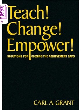 海外直订Teach! Change! Empower!: Solutions for Closing the Achievement Gaps 教改变授权！：缩小成就差距的解决方案