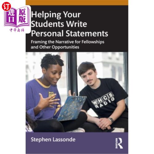 海外直订Helping Your Students Write Personal Statements: Framing the Narrative for Fello 帮助你的学生写个人陈述：为