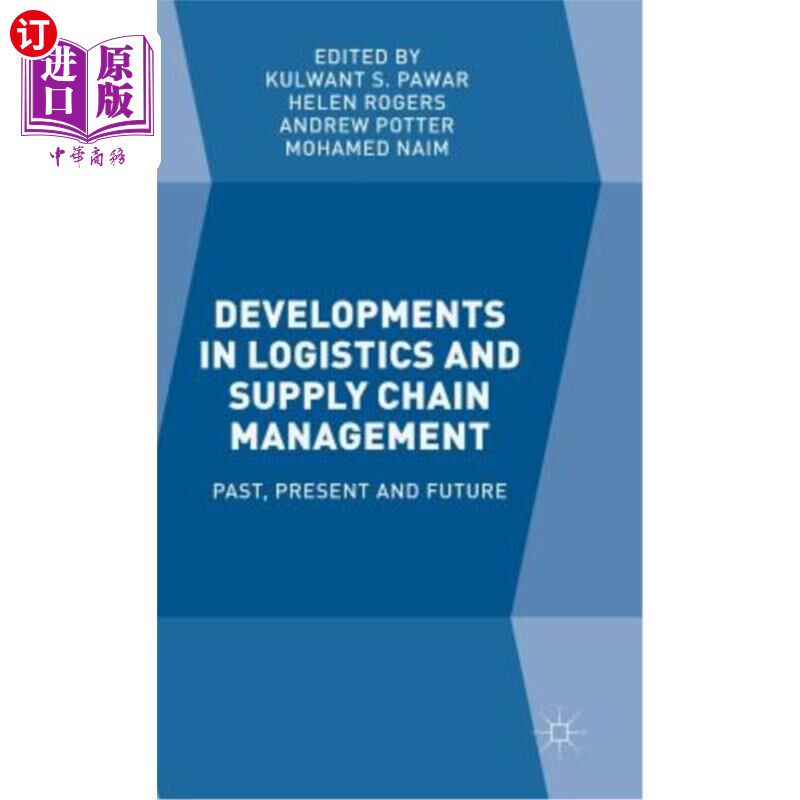 海外直订Developments in Logistics and Supply Chain Management: Past, Present and Future 物流和供应链管理的发展:过去