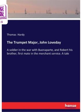 海外直订The Trumpet Major, John Loveday: A soldier in the war with Buonaparte, and Rober 小号少校约翰·洛夫戴：与波