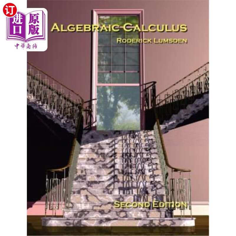 海外直订Algebraic Calculus: A Radical New Approach to Higher Mathematics for Students of 《代数微积分:电子和计算机