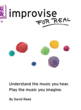 海外直订Improvise for Real: The Complete Method for All Instruments 即兴演奏：所有乐器的完整方法