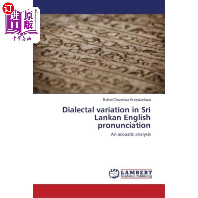 海外直订Dialectal Variation in Sri Lankan English Pronunciation 斯里兰卡英语语音的方言变异