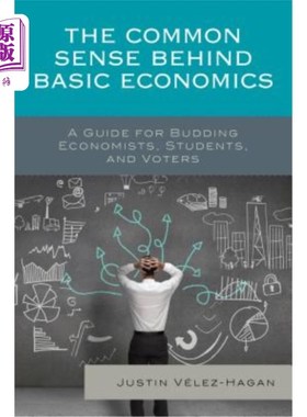 海外直订The Common Sense Behind Basic Economics: A Guide for Budding Economists, Student 基础经济学背后的常识:新手