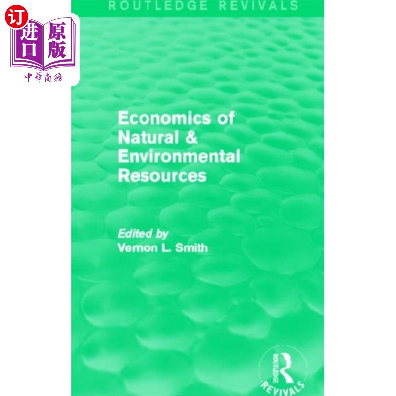 海外直订Economics of Natural & Environmental Resources (... 自然与环境资源经济学(劳特利奇复兴版)