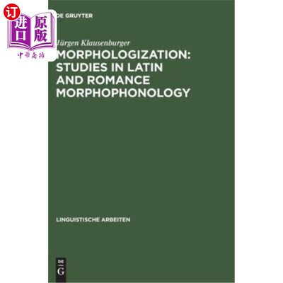 海外直订Morphologization: Studies in Latin and Romance Morphophonology 形态学:拉丁语和浪漫语形态学的研究