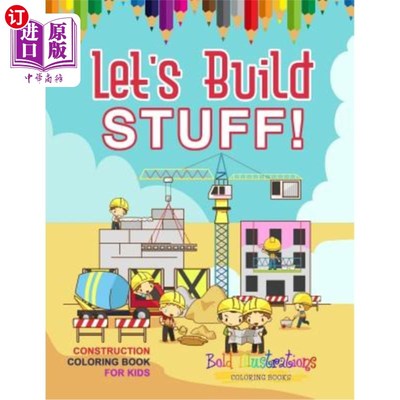 海外直订Let's Build Stuff! Construction Coloring Book For Kids 让我们构建的东西!儿童建筑图画书