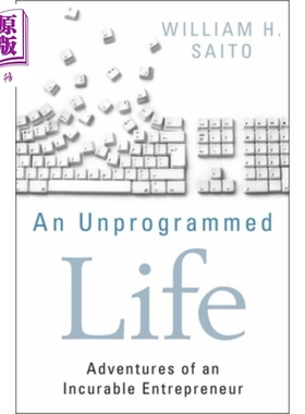 无计划的生活：无可救药的企业家的冒险 An Unprogrammed Life: Adventures Of An Incurable Entrepreneur  英文原版 中商原