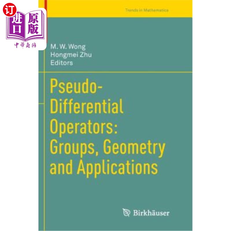 海外直订Pseudo-Differential Operators: Groups, Geometry and Applications 伪微分算子：群、几何及应用