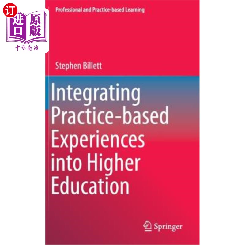 海外直订Integrating Practice-Based Experiences Into Higher Education 将基于实践的经验融入高等教育