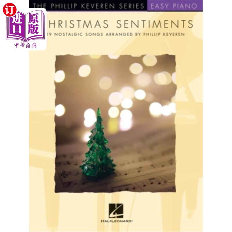 海外直订Christmas Sentiments: 19 Nostalgic Songs - Phillip Keveren Series Easy Piano Sol 圣诞情怀:19首怀旧歌曲-菲利