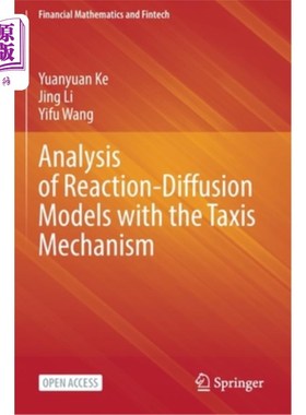 海外直订Analysis of Reaction-Diffusion Models with the Taxis Mechanism 具有趋向性机制的反应扩散模型分析