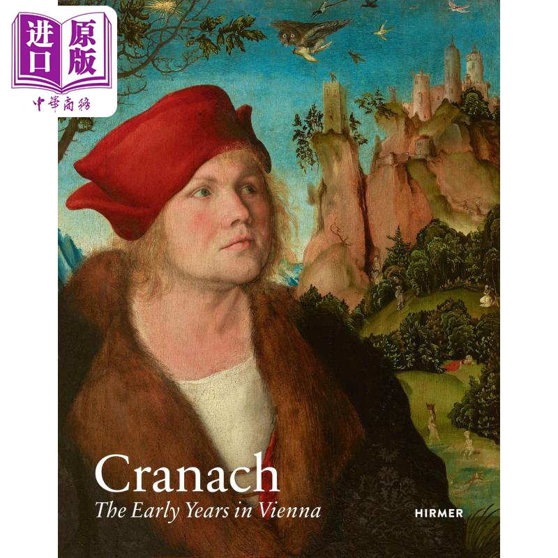 Cranach: The Early Years in Vienna 进口艺术 克拉纳赫：早年在维也纳【中商原版】