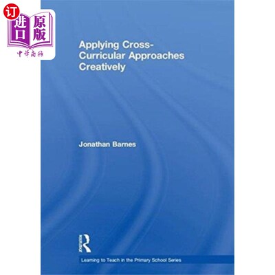 海外直订Applying Cross-Curricular Approaches Creatively 创造性地运用跨学科方法