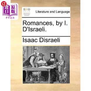 海外直订Romances, by I. D'Israeli. 《浪漫》，作者:I. D . ' israel。