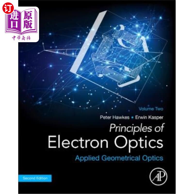 海外直订Principles of Electron Optics, Volume 2: Applied Geometrical Optics 电子光学原理,第2卷:应用几何光学