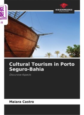 海外直订Cultural Tourism in Porto Seguro-Bahia 塞古罗-巴伊亚港文化旅游