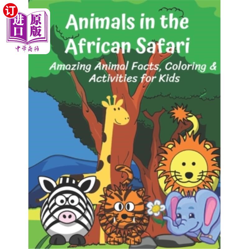 海外直订Animals in the African Safari Amazing Animal Facts, Coloring & Activities for Ki 《非洲野生动物奇观：动物事