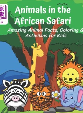 海外直订Animals in the African Safari Amazing Animal Facts, Coloring & Activities for Ki 《非洲野生动物奇观：动物事