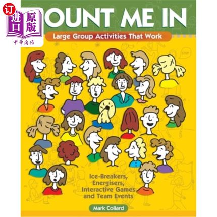 海外直订Count Me In: Large Group Games That Work: Icebreakers, Energisers, Interactive G 把我也算进去:有效的大型团