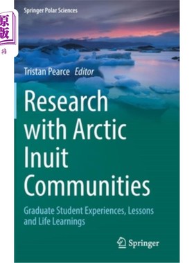 海外直订Research with Arctic Inuit Communities: Graduate Student Experiences, Lessons an 北极因纽特人社区的研究:研