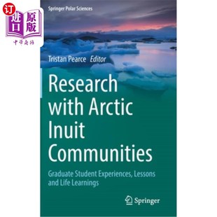 Experiences with Graduate 海外直订Research Lessons 研究 Inuit 北极因纽特人社区 Arctic 研 Communities Student