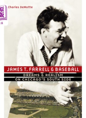 海外直订James T. Farrell and Baseball: Dreams and Realism on Chicago's South Side