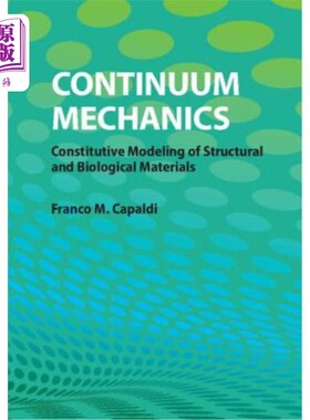 海外直订Continuum Mechanics: Constitutive Modeling of Structural and Biological Material 连续介质力学：结构和生物材