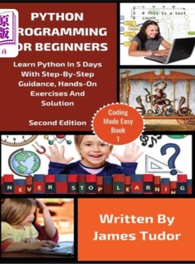 海外直订Python Programming For Beginners: Learn Python In 5 Days with Step-By-Step Guida Python编程初学