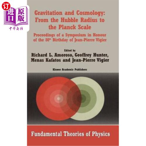 海外直订医药图书Gravitation and Cosmology: From the Hubble Radius to the Planck Scale: Proceedin 万有引力与宇宙学: