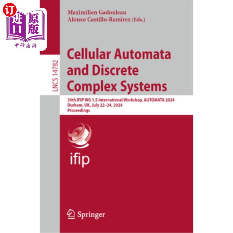 海外直订Cellular Automata and Discrete Complex Systems: 30th Ifip Wg 1.5 International W 元胞自动机和离散复杂系统：