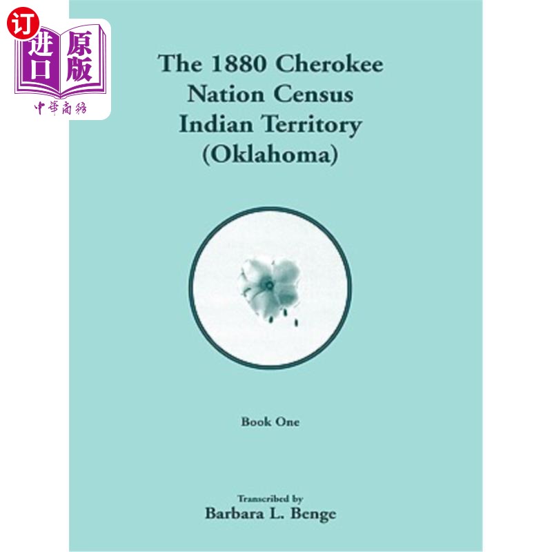 海外直订1880 Cherokee Nation Census, Indian Territory (Oklahoma) 1880年印度领土（俄克拉荷马州）切罗基族人口普查