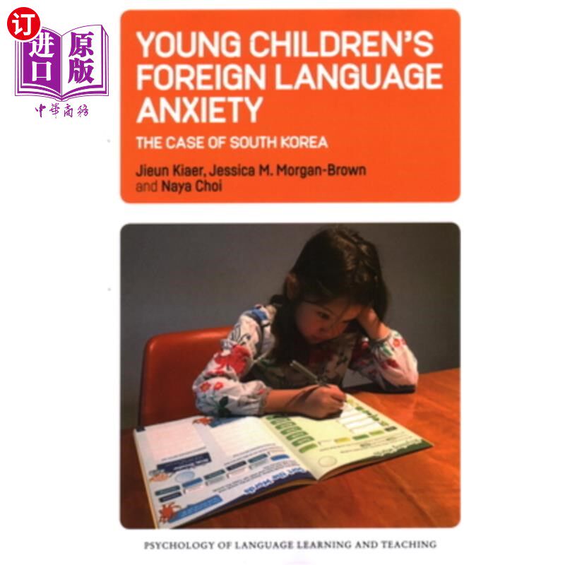 海外直订Young Children's Foreign Language Anxiety: The Case of South Korea 幼儿的外语焦虑:以韩国为例