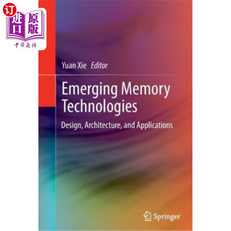 海外直订Emerging Memory Technologies: Design, Architecture, and Applications 新兴内存技术:设计、架构和应用