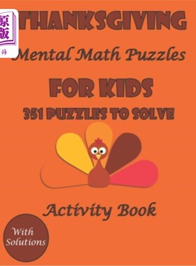 海外直订Thanksgiving Mental Math Activity Book Puzzles for kids: 351 Fun Puzzles to solv 感恩节儿童心理数学活动书：