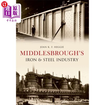 海外直订Middlesbrough's Iron and Steel Industry 米德尔斯堡的钢铁工业