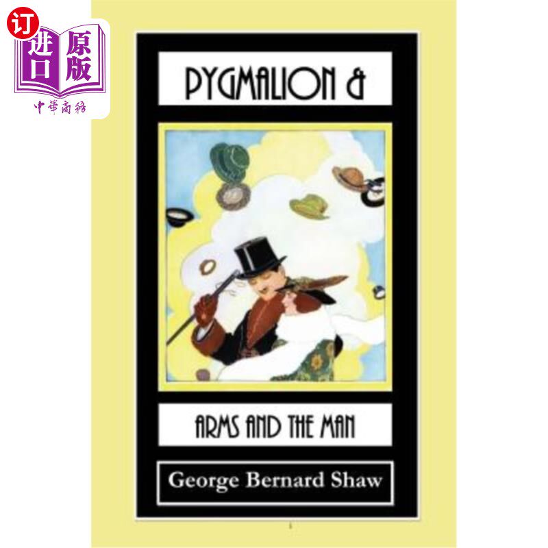 海外直订Pygmalion & Arms and the Man: Special Edition: 2 plays in one book 皮格马利翁与武器和男人：特别版：两个在一