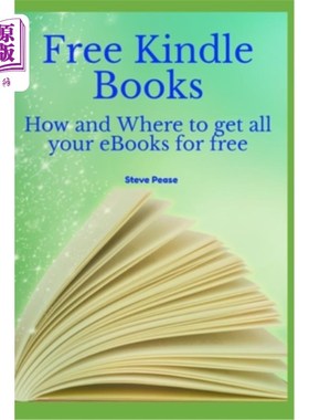 海外直订Free Kindle Books: How and where to get all your ebooks for free 免费Kindle书籍：如何和在何处免费获取所有电