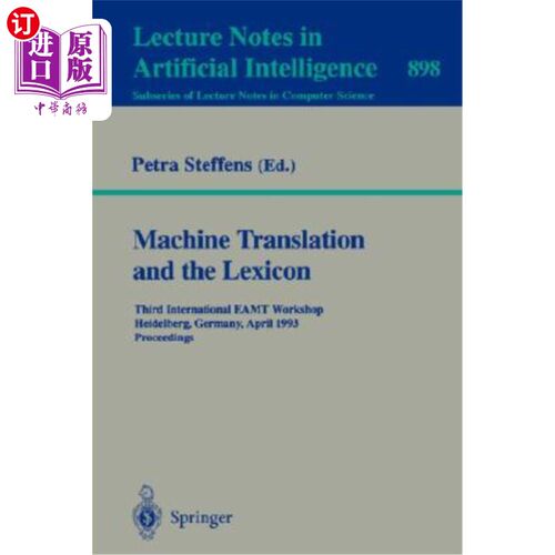 海外直订Machine Translation and the Lexicon: Third International Eamt Workshop, Heidelbe 机器翻译与词典：第三届Eamt
