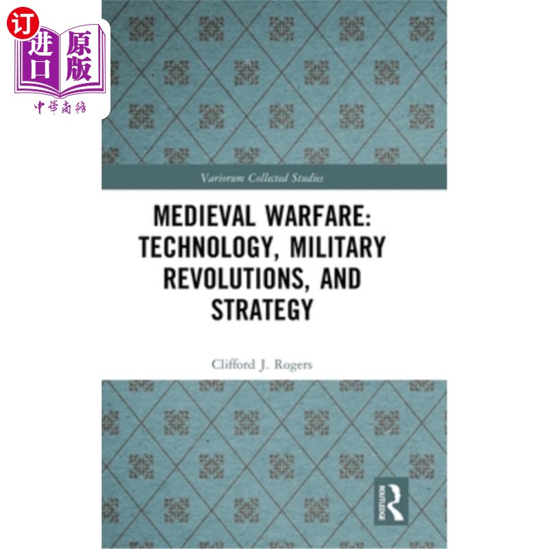 海外直订Medieval Warfare: Technology, Military Revolutions, and Strategy Medieval Warfare: Technolo