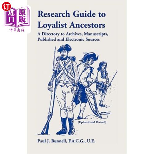 海外直订Research Guide To Loyalist Ancestors: A Directory To Archives, Manuscripts, Publ 保皇派祖先研究指南:档案、