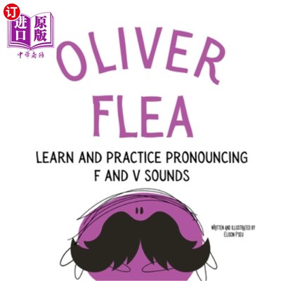 海外直订Oliver the Flea Pronounce the letters f and v: An Early Reading Speech Excercise 读字母f和v:一本早期阅读演